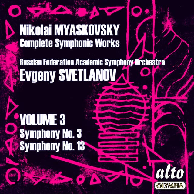 Myaskovsky: Complete Symphonies, Volume 3 – Symphonies Nos. 3 and 13 – Svetlanov - Nikolai Myaskovsky