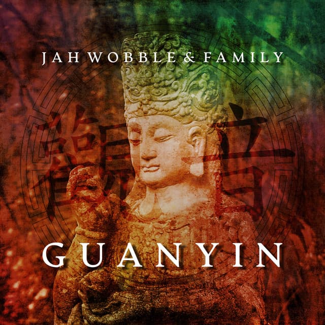 Guanyin - Jah Wobble