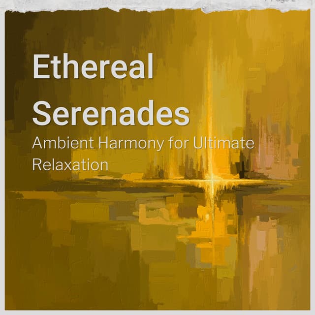 Ethereal Serenades: Ambient Harmony for Ultimate Relaxation - Relaxation Tracks