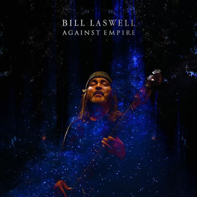 Against Empire - Bill Laswell