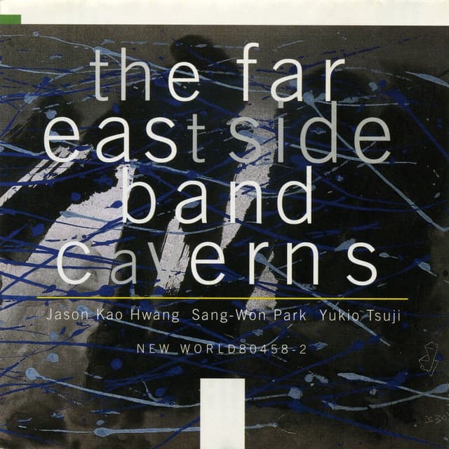 The Far East Side Band: Caverns - Jason Kao Hwang