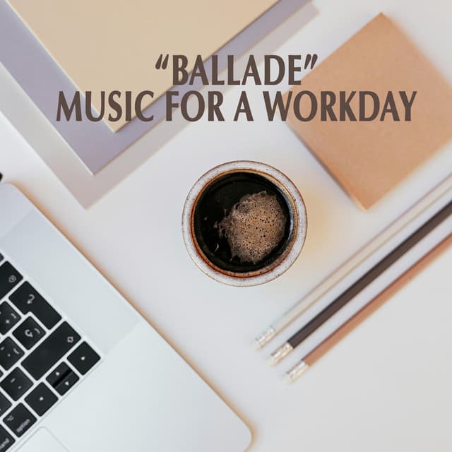 "Ballade" - Music for a Workday - Johann Sebastian Bach