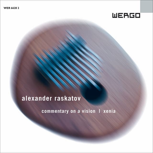 Raskatov: Commentary on a Vision / Xenia - Alexander Raskatov