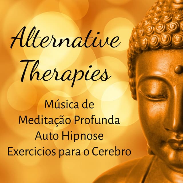 Alternative Therapies - Música de Meditação Profunda Auto Hipnose Exercicios - Ahanu Om Chant