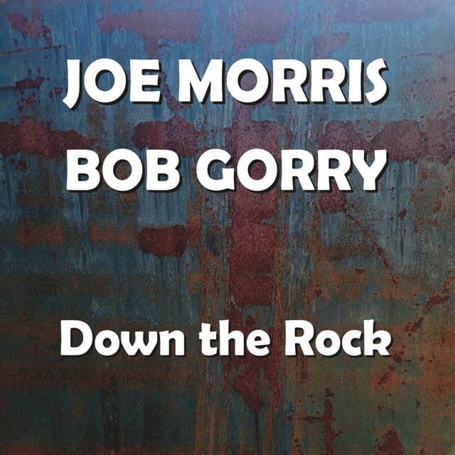 Down the Rock - Joe Morris