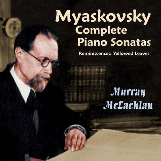 Myaskovsky: Complete Piano Sonatas - Nikolai Myaskovsky