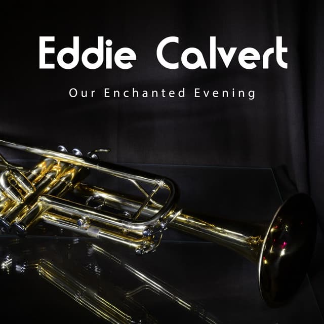Our Enchanted Evening - Eddie Calvert
