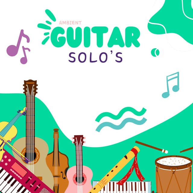 Ambient Guitar Solo's - Guitar Instrumentals