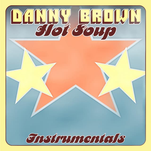 Hot Soup - Instrumentals - Danny Brown