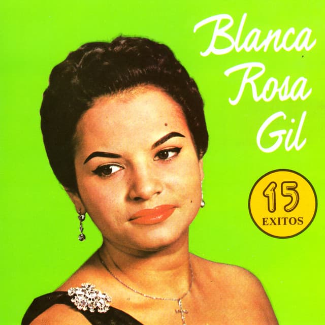 15 Exitos - Blanca Rosa Gil