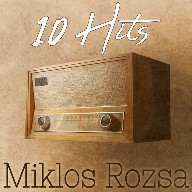 10 Hits of Miklos Rozsa - Miklós Rózsa