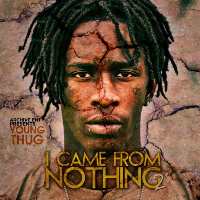 I Came from Nothing 2 - Young Thug