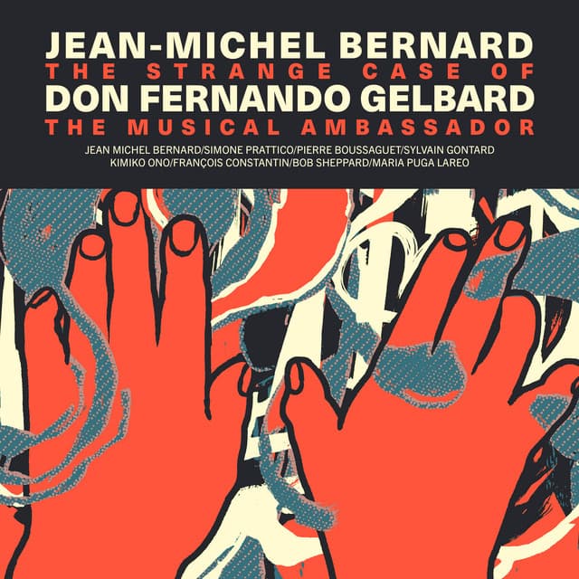 The Strange Case of Don Fernando Gelbard the Jazz Musician Ambassador - Jean-Michel Bernard