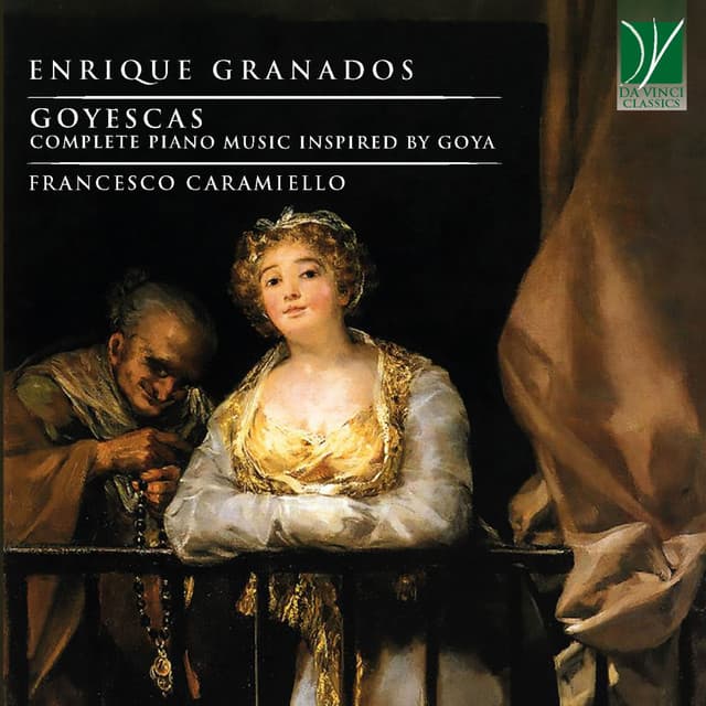 Enrique Granados: Goyescas - Enrique Granados