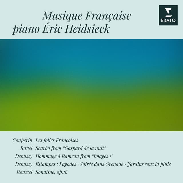 Musique française: Couperin, Ravel, Roussel & Debussy - Eric Heidsieck
