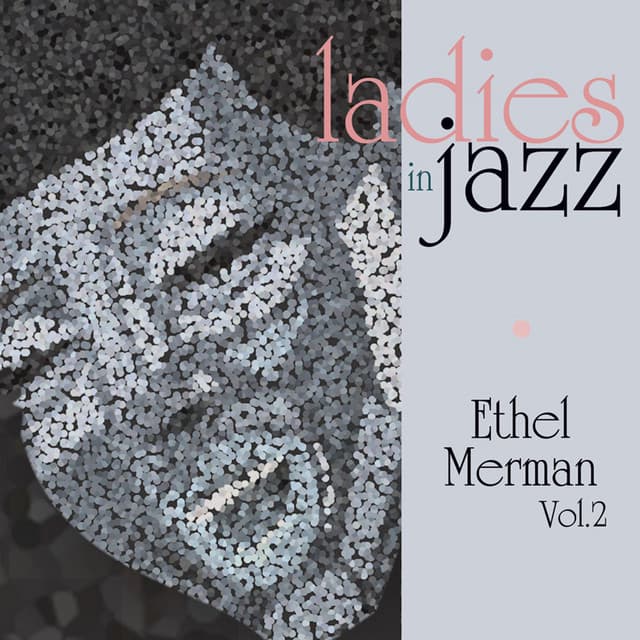 Ladies in Jazz - Ethel Merman, Vol. 2 - Ethel Merman
