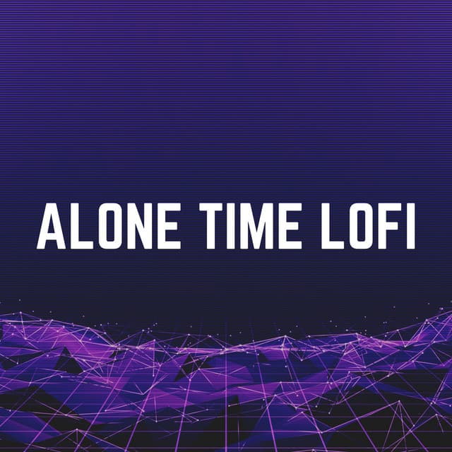 Alone Time Lofi - Lofi for Coding