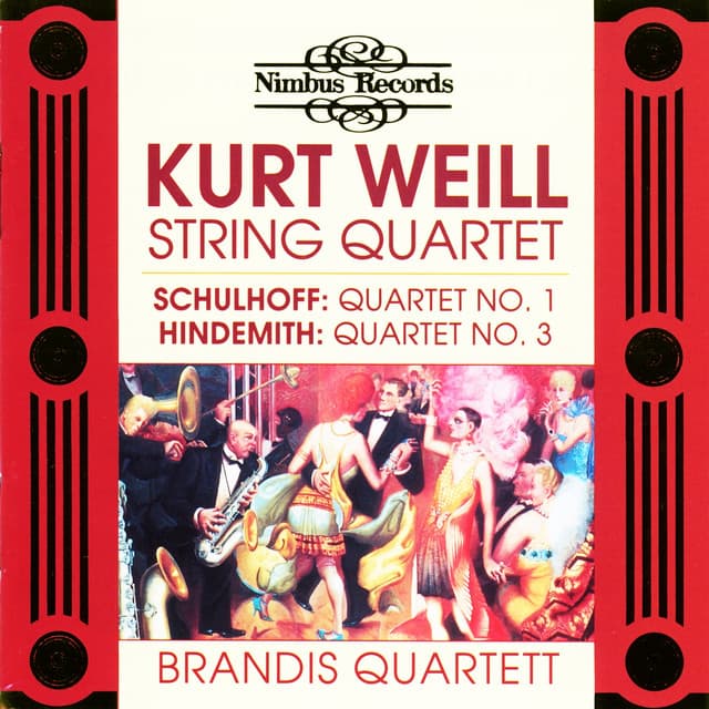 Schulhoff, Weill & Hindemith: String Quartets - Brandis Quartet