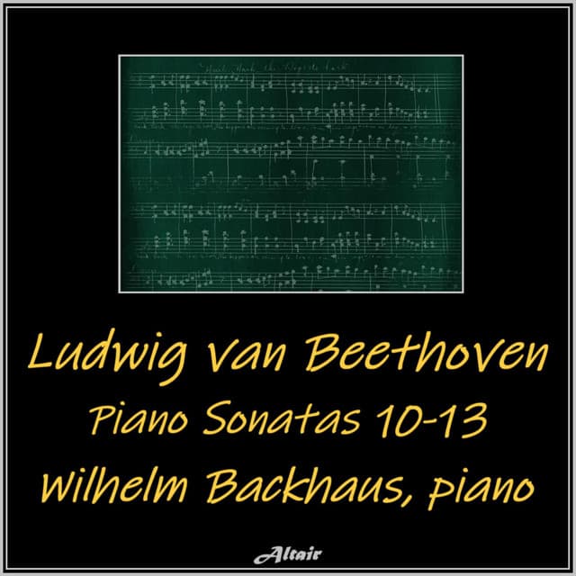 Beethoven: Piano Sonatas 10-13 - Ludwig van Beethoven
