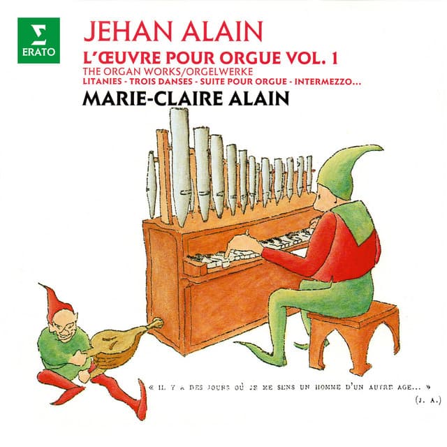 Alain: L'œuvre pour orgue, vol. 1. Litanies, Trois danses, Intermezzo - Jehan Alain