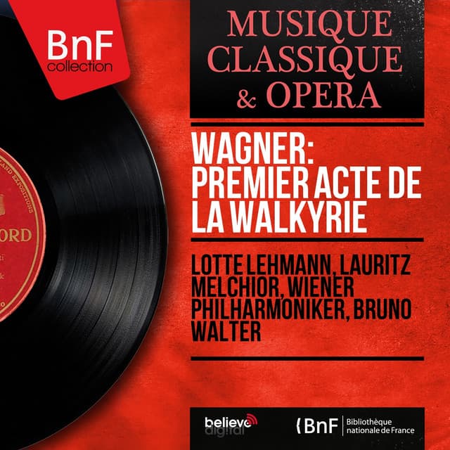 Wagner: Premier acte de La Walkyrie - Richard Wagner