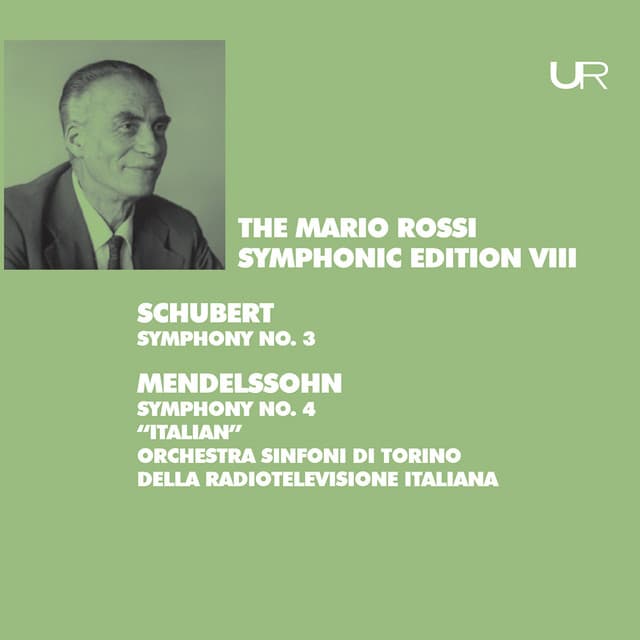 Schubert: Symphony No. 3, D. 200 - Mendelssohn: Symphony No. 4, Op. 90, MWV N 16 - Orchestra Sinfonica Nazionale della RAI di Torino