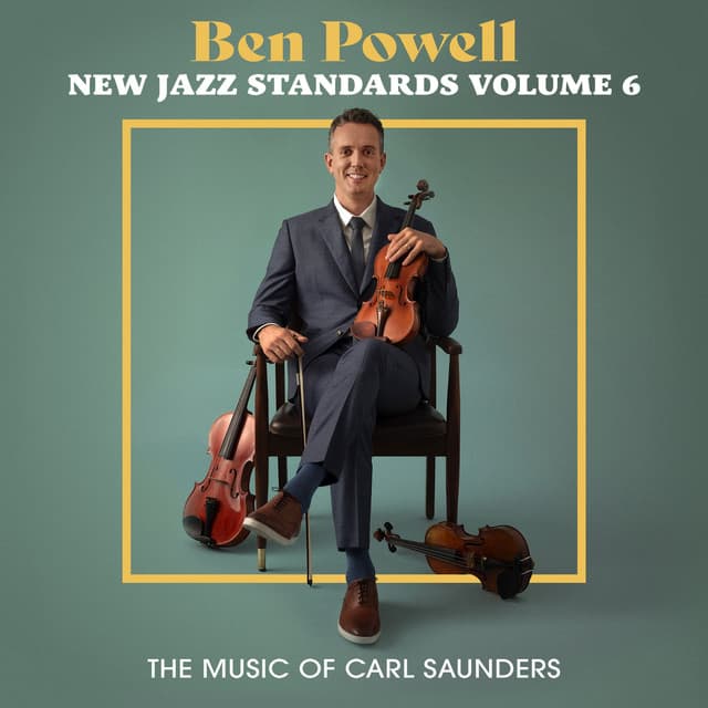 New Jazz Standards Vol 6 • The Music of Carl Saunders - Ben Powell