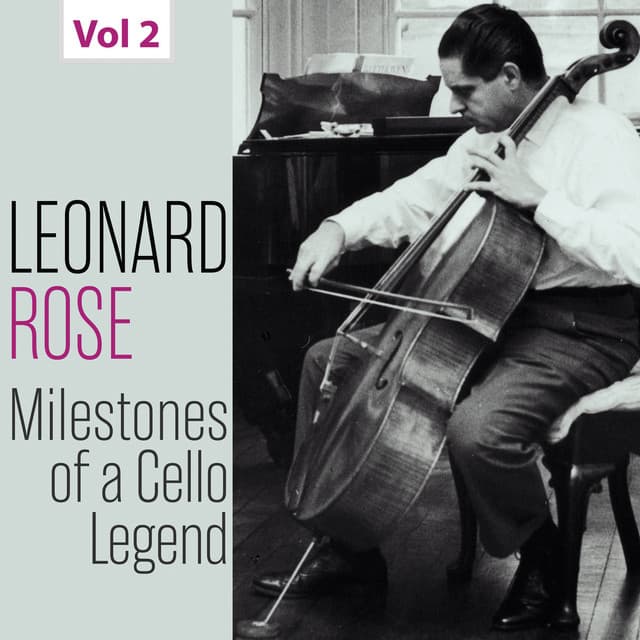 Milestones of a Cello Legend: Leonard Rose, Vol. 2 - Ludwig van Beethoven