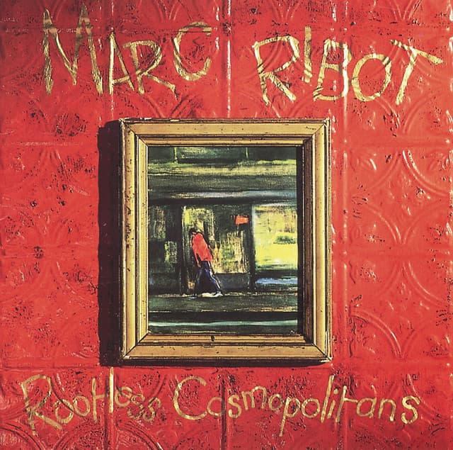 Rootless Cosmopolitans - Marc Ribot