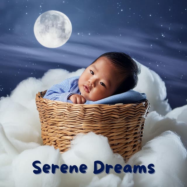 Serene Dreams: Baby Lullaby Music - Sleep Lullabies for Newborn