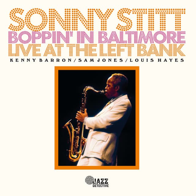 Boppin' in Baltimore: Live at The Left Bank - Sonny Stitt