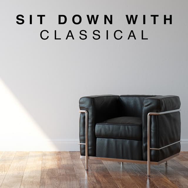Sit Down with Classical - Classics for a Rainy Day