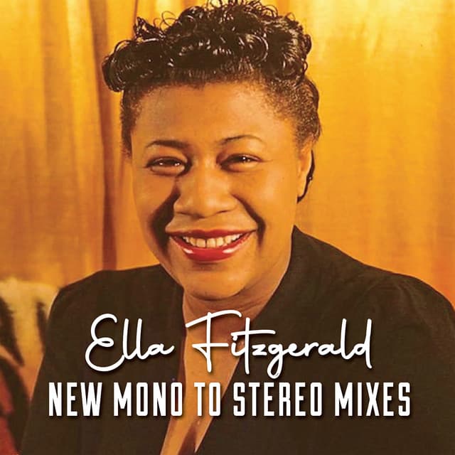 Ella Fitzgerald New Mono To Stereo Mixes - Ella Fitzgerald