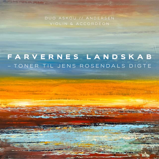 Farvernes landskab - toner til Jens Rosendals digte - Duo Askou // Andersen