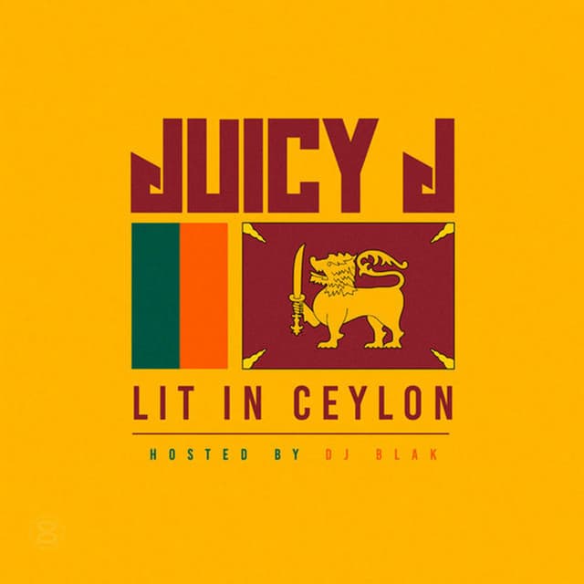 Lit in Ceylon - Juicy J