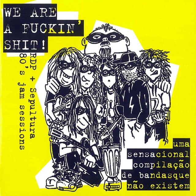 We Are A Fuckin' Shit! - Uma Sensacional compilação de bandas que não existem - Ratos De Porão