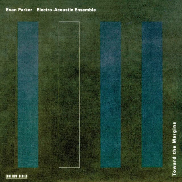 Toward The Margins - Evan Parker