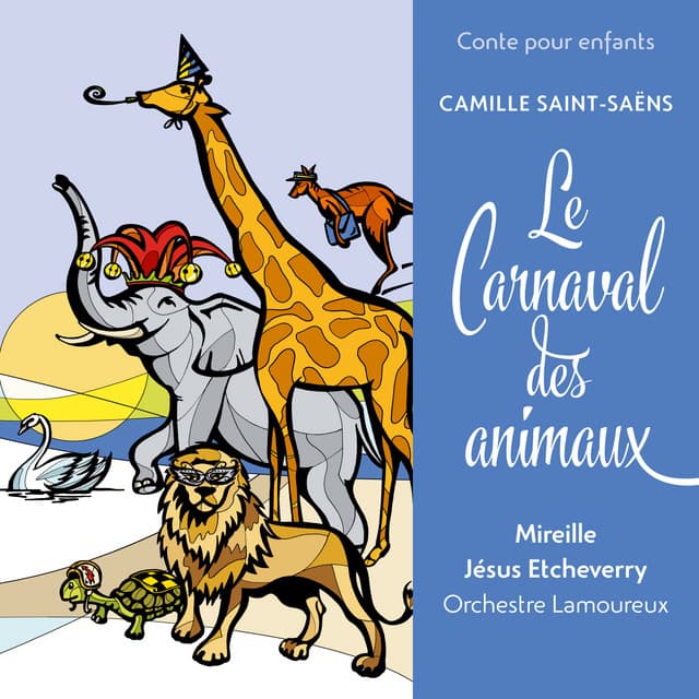 Conte pour enfants - Saint-Saëns: Le Carnaval des animaux - Camille Saint-Saëns
