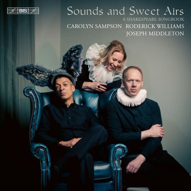 Sounds and Sweet Airs - A Shakespeare Songbook - Carolyn Sampson