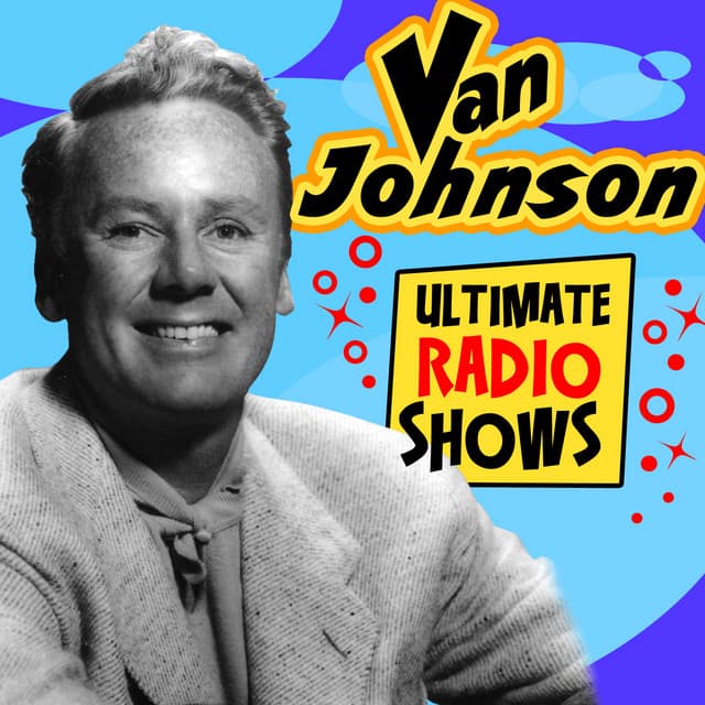 Ultimate Radio Shows - Van Johnson