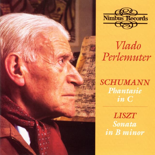 Schumann: Phantasie in C Major - Liszt: Sonata in B Minor - Vlado Perlemuter
