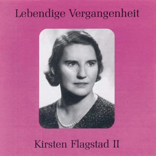 Lebendige Vergangenheit - Kirsten Flagstad - Kirsten Flagstad