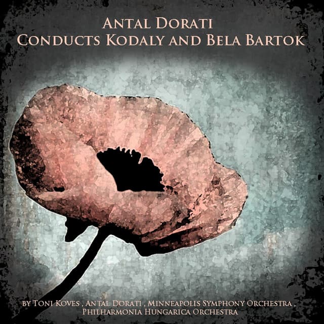 Antal Dorati Conducts Kodály and Bartók - Zoltán Kodály