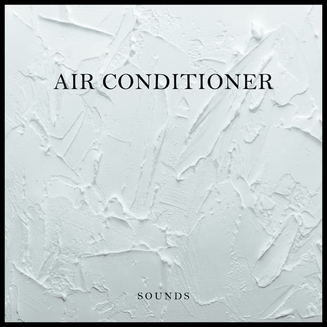 Air Conditioner Sounds - ASMR Team by Beneluxa