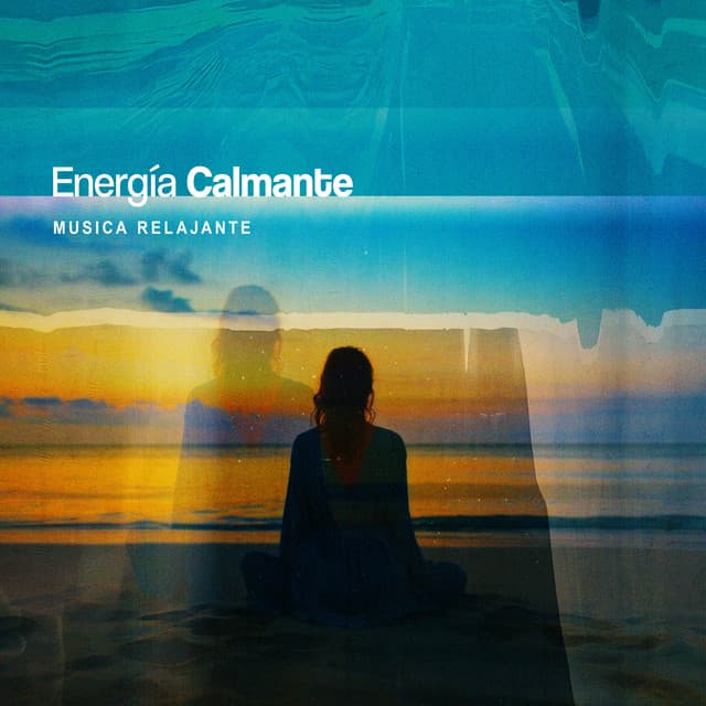 Energía Calmante - Música Relajante