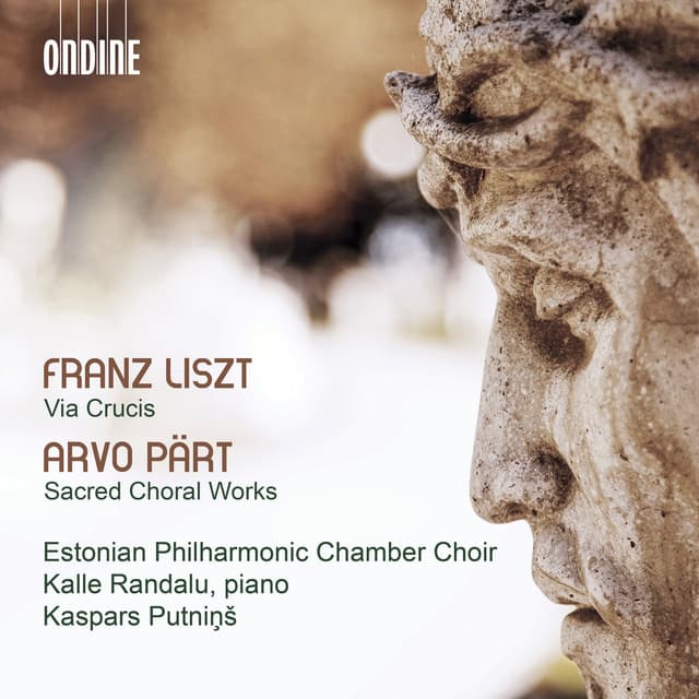Liszt: Via crucis, S. 53 - Pärt: Sacred Choral Works - Estonian Philharmonic Chamber Choir
