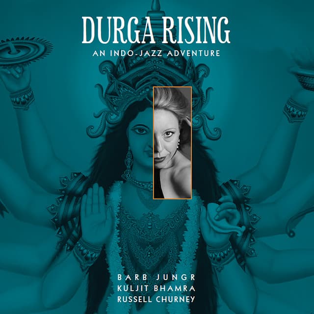 Durga Rising - Barb Jungr
