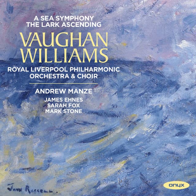 Vaughan Williams: Lark Ascending, A Sea Symphony - Ralph Vaughan Williams