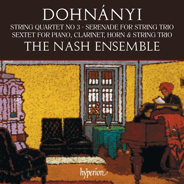 Dohnányi: String Quartet, Serenade & Sextet - Ernst von Dohnányi