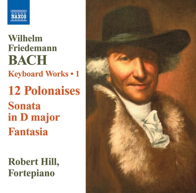 Bach: Keyboard Works, Vol. 1 - 12 Polonaises - Sonata, Fk. 3 - Wilhelm Friedemann Bach
